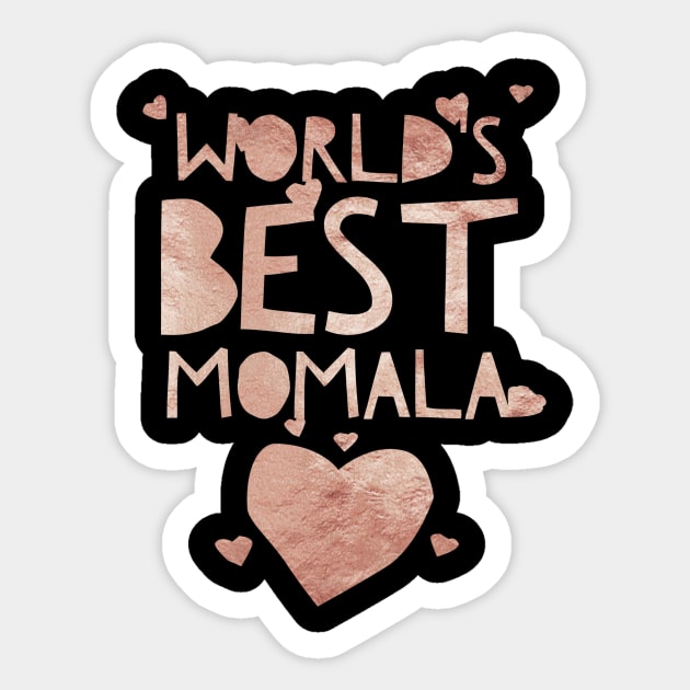 Rose gold Worlds best momala -Term of endearment Sticker by Just In Tee Shirts